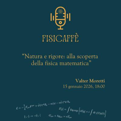 #29 - Natura e rigore: alla scoperta della fisica matematica #29 - Natura e rigore: alla scoperta della fisica matematica