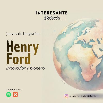 Henry Ford: Innovador y pionero - Jueves de Biografías Henry Ford: Innovador y pionero - Jueves de Biografías