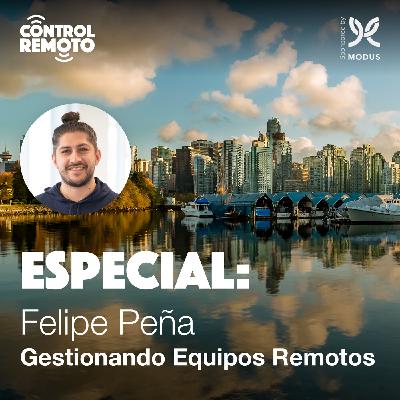 Especial:  Gestionando Equipos Remotos junto a Felipe Peña