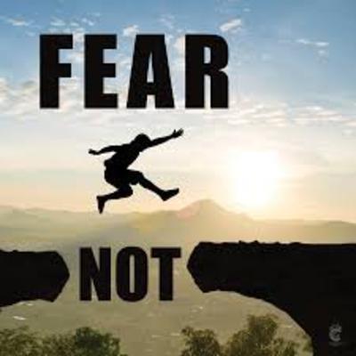 November 17, 2019 - Fear Not