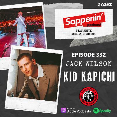 EP. 332 - Jack Wilson (Kid Kapichi)