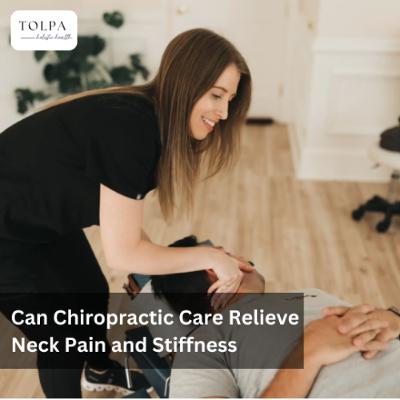 Can Chiropractic Care Relieve Neck Pain and Stiffness