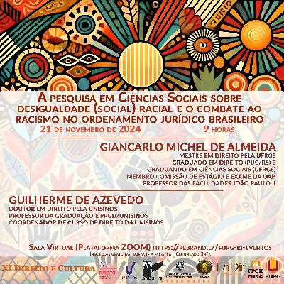 A pesquisa em Ciências Sociais sobre desigualdade (social) racial e o combate ao racismo no ordenamento jurídico brasileiro - Prof. Dr. Guilherme de Azevedo (PARTE II)