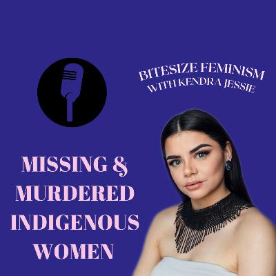 Missing & Murdered Indigenous Women in Canada Missing & Murdered Indigenous Women in Canada