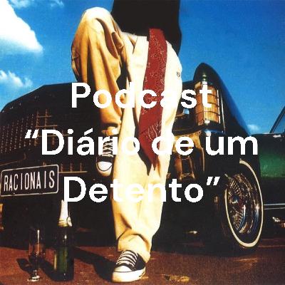 Podcast “Diário de um Detento”
