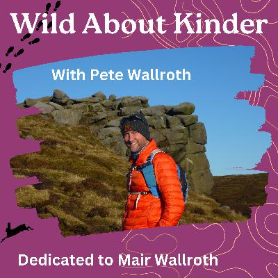 Discovering the hidden secrets of Kinder Scout - Interview with Pete Wallroth
