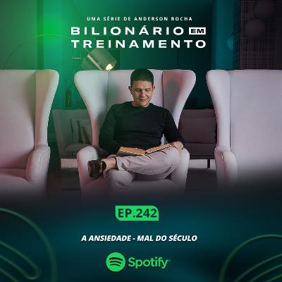 #242: Ansiedade: O mal do século. #242: Ansiedade: O mal do século.