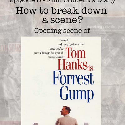 Ep #3 - How to break down a scene (Forrest Gump)
