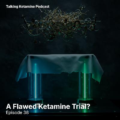 A Flawed Ketamine Trial?