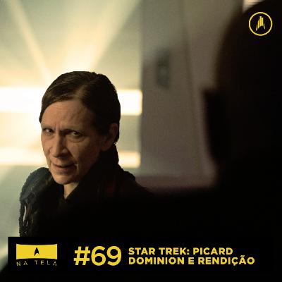 Na Tela – Star Trek Picard, Dominion e Rendição