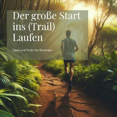 #46 Der große Start ins (Trail) Laufen