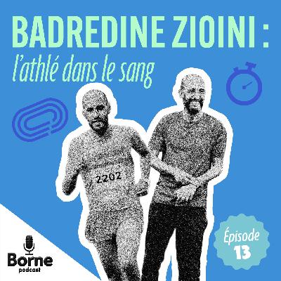 Badredine Zioini : l'athlé dans le sang