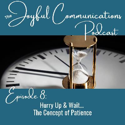 Season 1, Episode 8: Hurry Up & Wait... 12 Unique Ways to Market with Patience Season 1, Episode 8: Hurry Up & Wait... 12 Unique Ways to Market with Patience