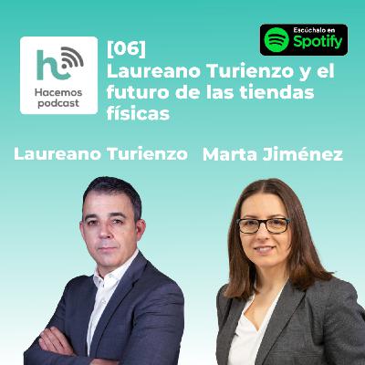 06 - Laureano Turienzo y el futuro de las tiendas físicas