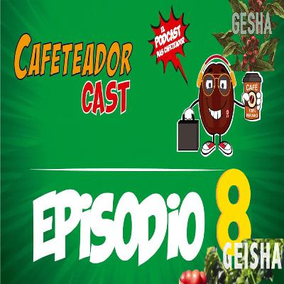 GEISHA O GESHA - CAFETEADORCAST E°8 GEISHA O GESHA - CAFETEADORCAST E°8