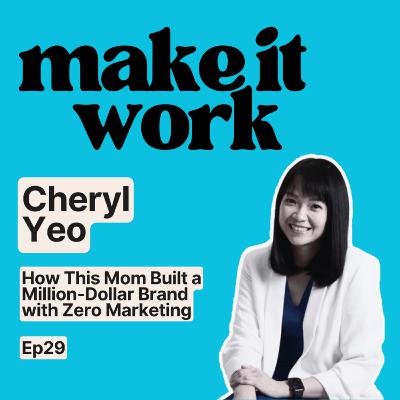 How This Mom Built a Million-Dollar Brand with Zero Marketing - Cheryl Yeo | Ep29