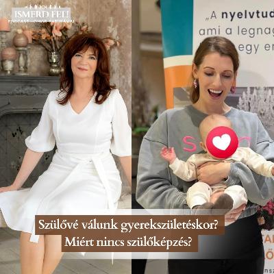 Szülővé válunk gyerekszületéskor? Miért nincs szülőképzés?