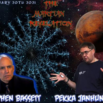 THE MARTIAN REVELATION SHOW 2/20/21 GUESTS: STEPHEN BASSETT & DR. PEKKA JANHUNEN