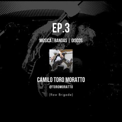 Mixtape Live Ep.3 - Camilo Toro Moratto (Raw Brigade)