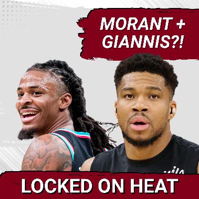 ONE MORE THING: Can the Heat Trade For Giannis and Ja Morant?