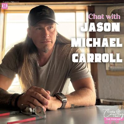 Chat with Jason Michael Carroll - Coda Country Chats: Season 5, Episode 6