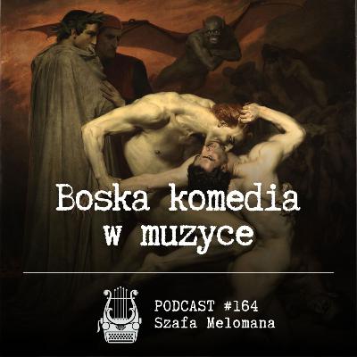 #164 Boska komedia w muzyce