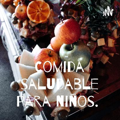 Comida saludable para niños.