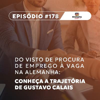 178 - Preparação e Persistência: Como Gustavo Conseguiu um Emprego na Alemanha