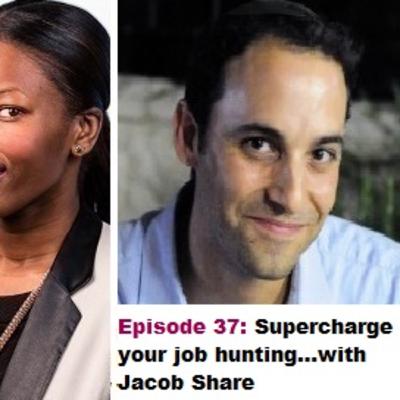 EP 37: Supercharge your job hunting…with Jacob Share