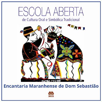 Escola Aberta - ENCANTARIA MARANHENSE DE DOM SEBASTIÃO Escola Aberta - ENCANTARIA MARANHENSE DE DOM SEBASTIÃO