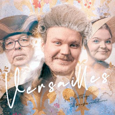 Från jaktstuga till Franska revolutionen - Versailles II