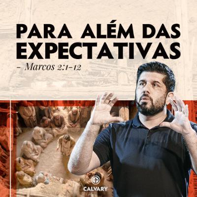 Marcos 2:1-12 | Para Além das Espectativas | Diego Bitencourt