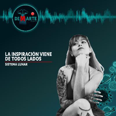 12|LA INSPIRACIÓN VIENE DE TODOS LADOS|SISTEMA LUNAR