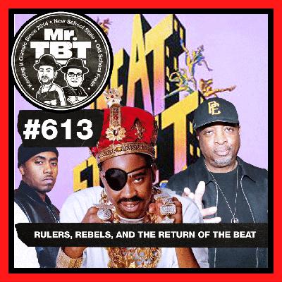 613: Rulers, Rebels, and the Return of the Beat 613: Rulers, Rebels, and the Return of the Beat