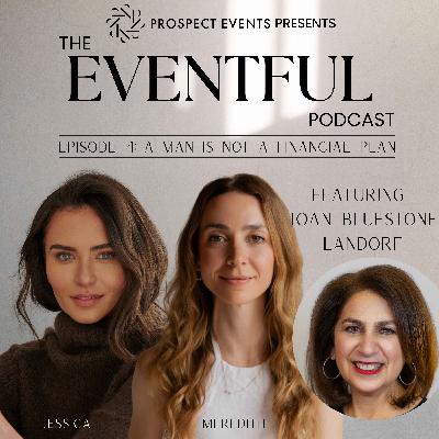 A Man Is Not A Financial Plan with Joan Bluestone Landorf A Man Is Not A Financial Plan with Joan Bluestone Landorf