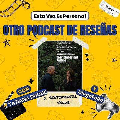 🎙️EP5: Sentimental Value — Las verdades de los traumas generacionales