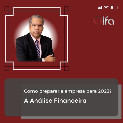 Como preparar a empresa para 2022: A Análise Financeira?