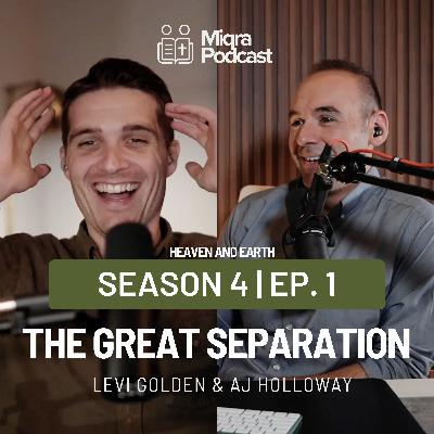 "The Great Separation | Heaven and Earth" | Season 4 EP. 1 | AJ Holloway & Levi Golden "The Great Separation | Heaven and Earth" | Season 4 EP. 1 | AJ Holloway & Levi Golden