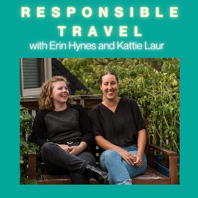 #15 Responsible Travel with Erin Hynes and Kattie Laur of Alpaca My Bags podcast