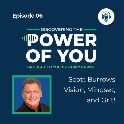 Episode 6 (Full) Discovering The Power Of You | Standing Tall: Interview with Scott Burrows
