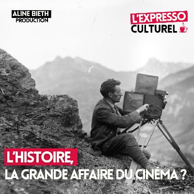 L'histoire : la grande affaire du cinéma ?