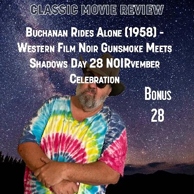 Buchanan Rides Alone (1958) - Western Film Noir Gunsmoke Meets Shadows Day 28 NOIRvember Celebration