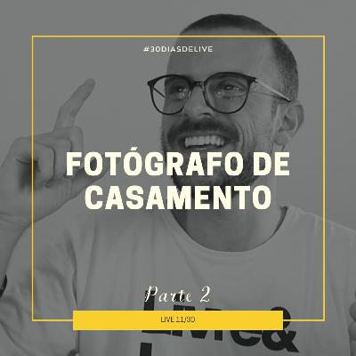Como fotografar um casamento? Parte 2 #30DiasDeLive