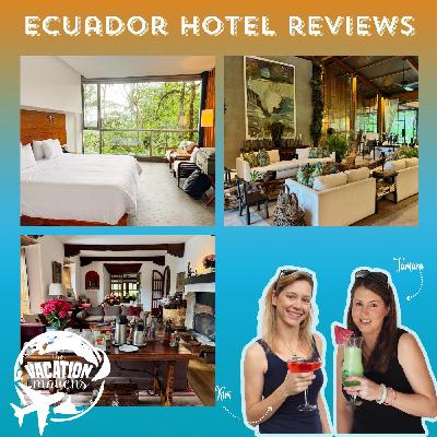 Where to Stay in Ecuador: Mini Hotel Reviews