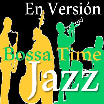 27. En Versión Jazz. Bossa Time