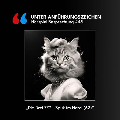 Unter Anführungszeichen #45: Die drei ??? - Spuk im Hotel (62)