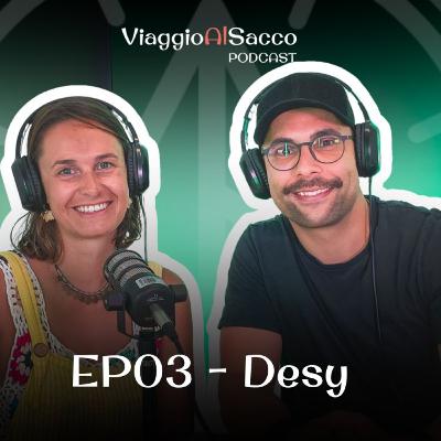 EP03 - Desy - Ritrovare l’equilibrio interiore grazie al viaggio EP03 - Desy - Ritrovare l’equilibrio interiore grazie al viaggio