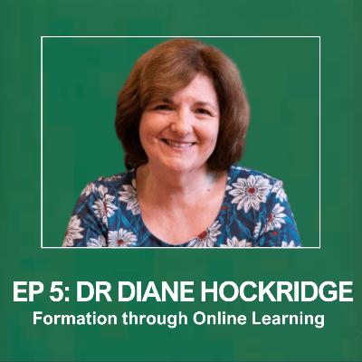 Dr Diane Hockridge: Formation through Online Learning Dr Diane Hockridge: Formation through Online Learning