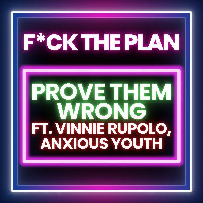 Prove Them Wrong ft. Vinnie Rupolo (Anxious Youth)