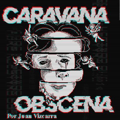 Su Dolor | Caravana Obscena EP. 10